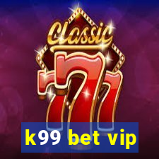 k99 bet vip